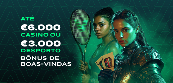 Bónus de Boas-Vindas Vemabet: até €6.000 no Casino ou €3.000 em Desporto